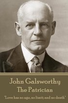 John Galsworthy - The Patrician