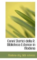 Cenni Storici Della R. Biblioteca Estense in Modena