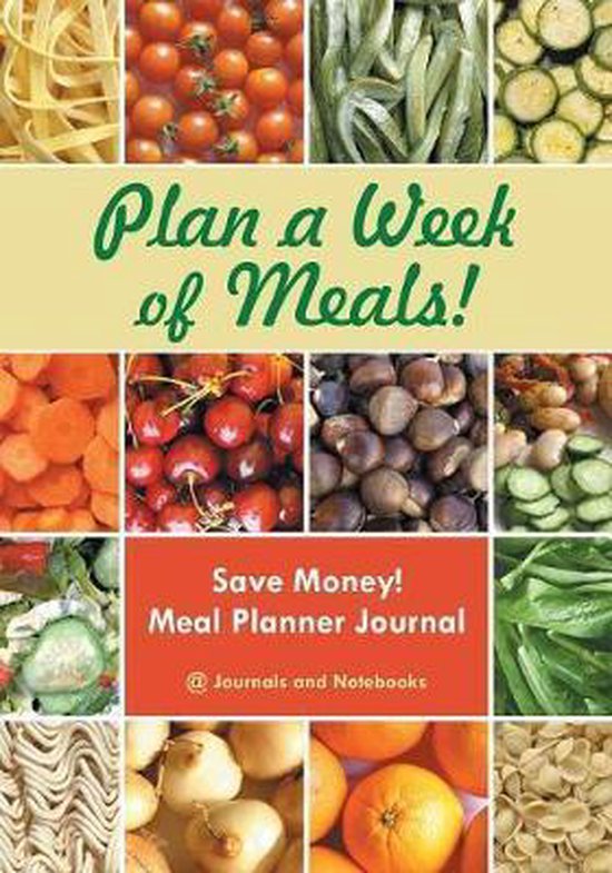 Plan a Week of Meals! Save Money! Meal Planner Journal - cover