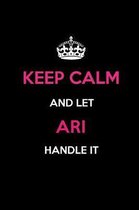 Keep Calm and Let Ari Handle It