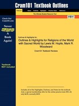 Outlines & Highlights for Religions of the World with Sacred World by Lewis M. Hopfe, Mark R. Woodward