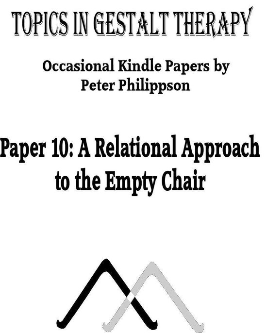 Topics in Gestalt Therapy 10 - A Relational Approach to the Empty Chair ...
