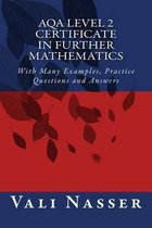 AQA Level 2 Certificate in Further Mathematics: With Many Examples, Practice Questions and Answers