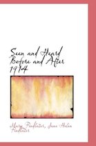 Seen and Heard Before and After 1914