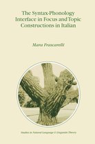 Studies in Natural Language and Linguistic Theory 50 - The Syntax-Phonology Interface in Focus and Topic Constructions in Italian