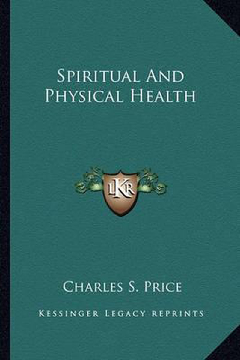 Spiritual And Physical Health van B Charles Price