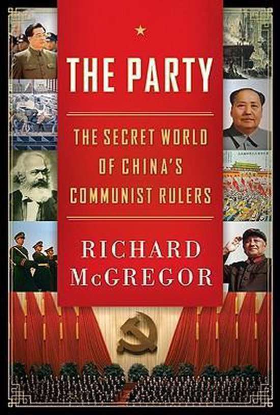 Boekcover: 'THE PARTY THE SECRET WORLD OF CHINA'S COMMUNIST RULERS' door Richard McGregor, met foto's van Mao Zedong en Karl Marx.