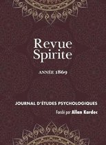 Revue Spirite Allan Kardec- Revue Spirite (Année 1869)