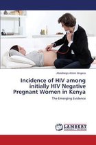 Incidence of HIV Among Initially HIV Negative Pregnant Women in Kenya
