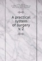 A practical system of surgery Volume 2