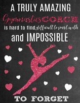 A Truly Amazing Gymnastics Coach Is Hard to Find, Difficult to Part with and Impossible to Forget