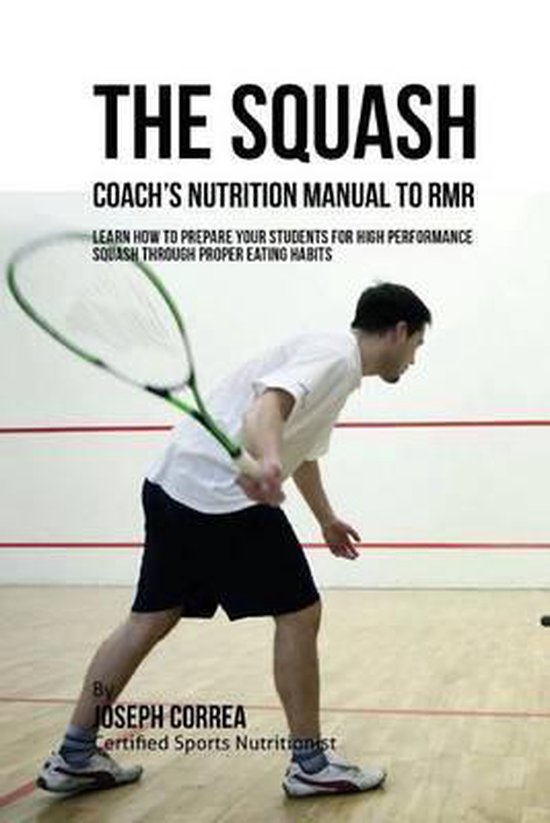 The Squash Coach's Nutrition Manual To RMR - cover