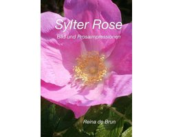 Sylter Rose: Bild und Prosaimpressionen