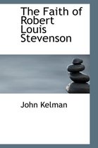 The Faith of Robert Louis Stevenson