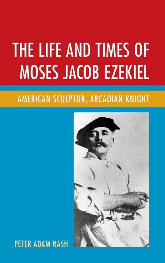 The Life and Times of Moses Jacob Ezekiel - cover