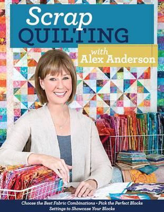 Scrap Quilting with Alex Anderson, Alex Anderson 9781607057550