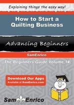 How to Start a Quilting Business