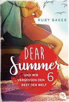 Dear Summer-Reihe 6 - Dear Summer - Und wir vergessen den Rest der Welt