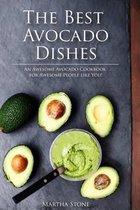 The Best Avocado Dishes You Will Ever Make Are All Included in This Book!