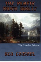 The Platte River Waltz, the Growler Brigade