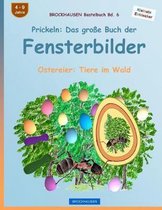 BROCKHAUSEN Bastelbuch Bd. 6: Prickeln - Das grosse Buch der Fensterbilder: Ostereier