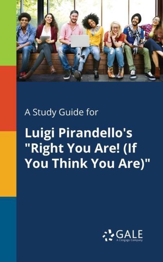 A Study Guide for Luigi Pirandello's "Right You Are! (If You ... - cover