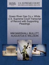 Green River Gas Co V. White U.S. Supreme Court Transcript of Record with Supporting Pleadings