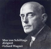 Max von Schillings dirigiert Richard Wagner