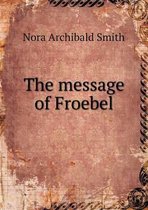 The message of Froebel