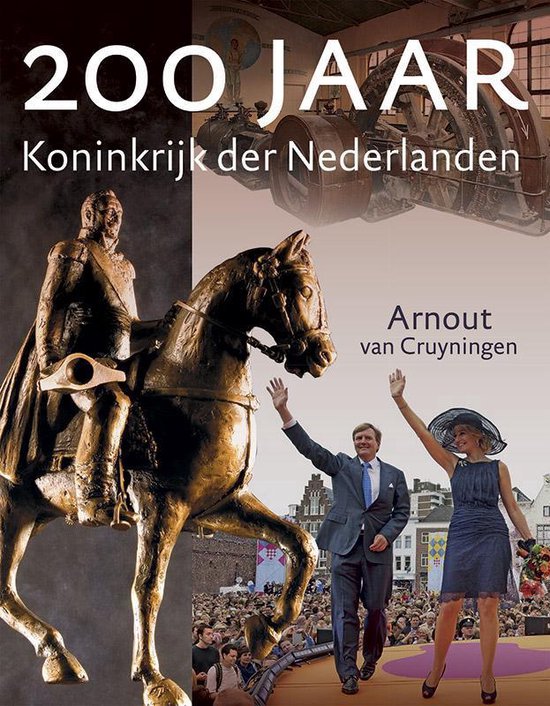 Cover van het boek '200 jaar koninkrijk der Nederlanden' van Arnout van Cruyningen