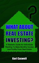 What About Real Estate Investing?