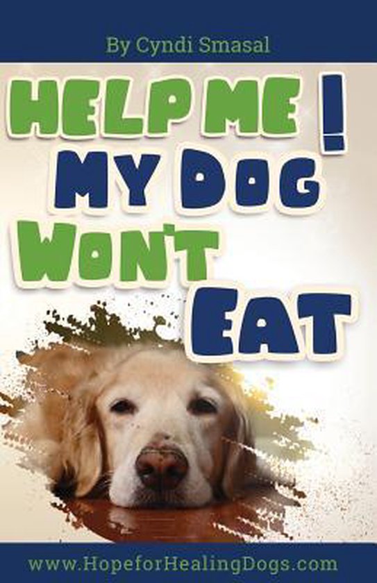 bol.com | Help Me! My Dog Won't Eat | 9781508409021 ...