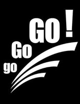 Go Go Go! Motivate Inspire Believe Push