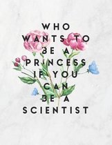 Who Wants to Be a Princess If You Can Be a Scientist