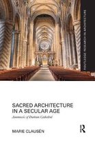Routledge Research in Architecture- Sacred Architecture in a Secular Age