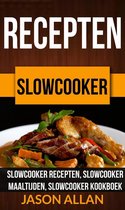 Omslag Recepten: Slowcooker - Slowcooker Recepten, Slowcooker Maaltijden, Slowcooker Kookboek