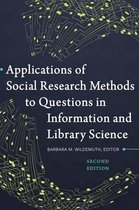 Applications of Social Research Methods to Questions in Information and Library Science