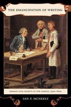 The Emancipation of Writing - German Civil Society  in the Making, 1790s - 1820s