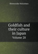 Goldfish and their culture in Japan Volume 28