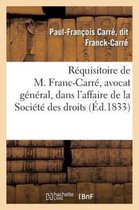 Requisitoire de M. Franc-Carre, Avocat General, Dans L'Affaire de La Societe Des Droits