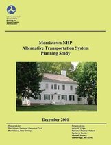 Morristown National Historical Park Alternative Transportation System Planning Study