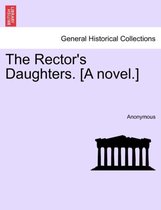 The Rector's Daughters. [A Novel.]