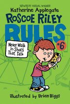 Roscoe Riley Rules 6 - Roscoe Riley Rules #6: Never Walk in Shoes That Talk