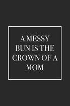 A Messy Bun Is the Crown of a Mom
