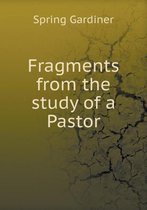 Fragments from the study of a Pastor