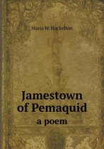 Jamestown of Pemaquid a poem
