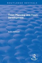 Routledge Revivals - Revival: Town Planning and Town Development (1923)