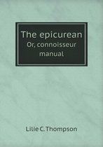 The epicurean Or, connoisseur manual