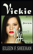 Vickie: Doctor by Day. Werewolf Hunter by Night: Book Two of the Adventures of Vickie Anderson