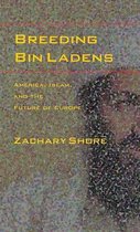 Breeding Bin Ladens - America, Islam and the Future of Europe